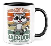 Tasse raton laveur avec inscription en allemand « Geschenk Always be yourself unless you can be a raccoon then always be a raccoon » - Tasse à café 330 ml en céramique - Ironie, sarcasme, humour
