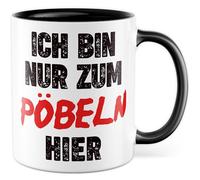 Tasse sarcasme avec inscription en allemand « Ich bin nur zum Pöbeln hier » - Tasse à café 330 ml en céramique - Humour Ironie Dark Humour