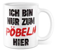 Tasse sarcasme avec inscription en allemand « Ich bin nur zum Pöbeln hier » - Tasse à café 330 ml en céramique - Humour Ironie Dark Humour