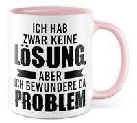 Tasse sarcasme cadeau « Ich hab zwar keine Lösung aber ich bewundere das Problem » Tasse à café Ironie Dark Humour Bureau Travail Équipe Collège Idée cadeau pour ami petite amie Inscription amusante