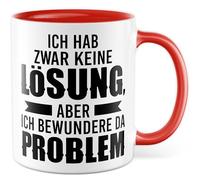 Tasse sarcasme cadeau « Ich hab zwar keine Lösung aber ich bewundere das Problem » Tasse à café Ironie Dark Humour Bureau Travail Équipe Collège Idée cadeau pour ami petite amie Inscription amusante