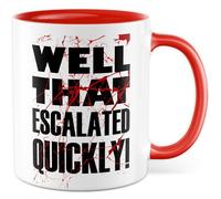 Tasse sarcasme cadeau Well that escalated quickly! Tasse à café humoristique ironie plaisir Dark Humour Drôle collègue Idée cadeau petite amie ami travail bureau tasse à café