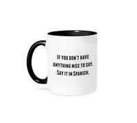 Tasse Si Vous N'Avez Rien De Gentil À Dire, Dites-Le En Espagnol 330Ml Mugs Durable Drôle Mug Pour Chocolat Chaud Homme Ami