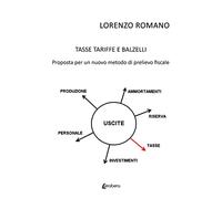 Tasse tariffe e balzelli. Proposta per un nuovo metodo di prelievo fiscale
