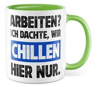 Tasse Travail Cadeau Travailler ? Je pensais que nous chillen ici seulement., Tasse à café Travail Bureau Bureau Travail Coffee Team, Idée Cadeau Joke Sarcasme Meme Inscription drôle Tasse à café