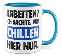 Tasse Travail Cadeau Travailler ? Je pensais que nous chillen ici seulement., Tasse à café Travail Bureau Bureau Travail Coffee Team, Idée Cadeau Joke Sarcasme Meme Inscription drôle Tasse à café