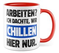 Tasse Travail Cadeau Travailler ? Je pensais que nous chillen ici seulement., Tasse à café Travail Bureau Bureau Travail Coffee Team, Idée Cadeau Joke Sarcasme Meme Inscription drôle Tasse à café