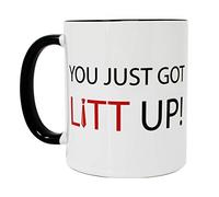 Tasse You Just Got Litt Up!