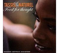 Tassel & Naturel - Food for thought