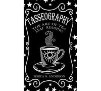 Tasseography - The Art Of Tea Leaf Reading