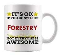 Tasses À Café Ce n'est Pas Grave Si Vous N'Aimez Pas La Foresterie. Tout Le Monde n'aime Pas Ça. Super Étudiant, Planification des Parcs, Forestier Tasse Café Tasse À Thé pour 330ML