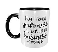 Tasses À Café Hé, J'Ai Retrouvé Ton Nez ! Il S'Est Encore Mêlé De Mes Affaires. Drôle Café Mug Pratiques Cadeau d'anniversaire Tasse en Céramique 11Oz
