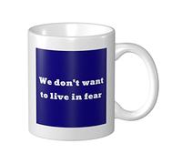 Tasses À Café Nous Ne Voulons Pas Vivre Dans La Peur Mug Céramique Drôle Imprimé Tasses À Thé, Pour Homme, Collègue De Travail, Anniversaire, 330ml