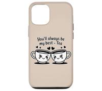 Tasses à thé « You'll Always Be My Best-Tea » Coque pour iPhone 12/12 Pro