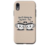 Tasses à thé « You'll Always Be My Best-Tea » Coque pour iPhone XR