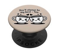 Tasses à thé « You'll Always Be My Best-Tea » PopSockets PopGrip Adhésif
