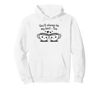 Tasses à thé « You'll Always Be My Best-Tea » Sweat à Capuche