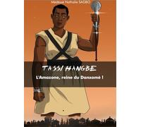 Tassi Hangbe : L'amazone, reine du Danxomè