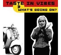 Taste in Vibes - What is Going on [Import]
