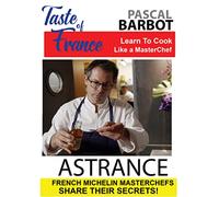 Taste of France-Masterchefs Share Their Secrets Pascal Barbot-Astrance