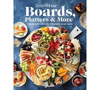 Taste of Home Boards, Platters & More: 219 Party-Perfect Boards, Bites & Beverages for Any Get-together