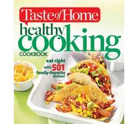 Taste of Home Healthy Cooking Cookbook: Eat Right With 501 Family-Favorite Dishes!