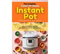 Taste of Home Instant Pot Cookbook for Beginners: Easy Comfort Meals, Smart Tips, and Foolproof Recipes for Everyday Cooking