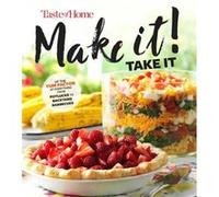 Taste of Home Make It Take It Cookbook Up the Yum Factor at Everything from Potlucks to Backyard Barbeques by Edited by Taste of Home Edited by Taste of Home (Auteur)