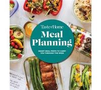Taste of Home Meal Planning The 500 Recipes Secrets amp Tips That Busy Meal Planners Rely on Most by Edited by Taste of Home Edited by Taste of Home (Auteur)