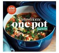 Taste of Home One Pot Favorites 519 Dutch Oven Instant Potr Sheet Pan and Other MealInOne Lifesavers by Editors at Taste of Home Editors at Taste of Home (Auteur)