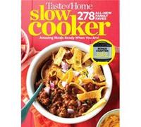Taste of Home Slow Cooker 3e 278 All New Family Faves Amazing Meals Ready When You Are Instant Pot Bonus Chapter by Edited by Taste of Home Edited by Taste of Home (Auteur)