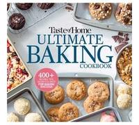 Taste of Home Ultimate Baking Cookbook 400 Recipes Tips Secrets and Hints for Baking Success by Edited by Taste Of Home Edited by Taste Of Home (Auteur)