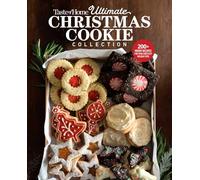 Taste of Home Ultimate Christmas Cookie Collection: 200+ Festive Recipes for Sharing, Gifting & Celebrating