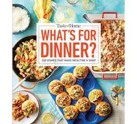 Taste of Home What's for Dinner?: 350+ Recipes That Answer the Age-old Question Home Cooks Face the Most!