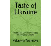 Taste of Ukraine: Traditional Ukrainian Recipes for Everyday Cooking