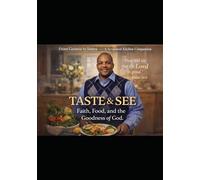 Taste & See: Faith, Food, and the Goodness of God: The Jell-O & Cream Freezer Book 101 Recipes