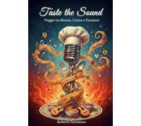 Taste The Sound: Viaggio tra musica, cucina ed emozioni