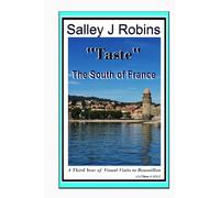 Taste the South of France: A Third Year of Visual Visits to Roussillon