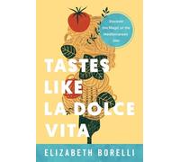 Tastes Like la Dolce Vita: Discover the Magic of the Mediterranean Diet