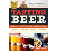 Tasting Beer – An Insider's Guide to the World's Greatest Drink – 2e édition