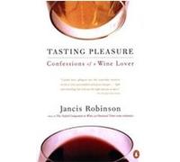 Tasting Pleasure Jancis Robinson (Auteur)