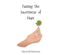 Tasting the Sweetness of Hope