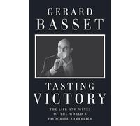 Tasting Victory: The Life and Wines of the World's Favourite Sommelier