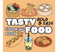 Tasty Colors - A Fun, Bold, and Easy Food Coloring Book for Adults and Kids: A Fun and Delicious Coloring Adventure of Comfort Foods