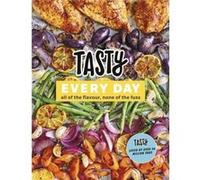 Tasty Every Day by Tasty Unknown (Auteur)