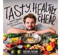 Tasty. Healthy. Cheap. by Kevin Tatar Kevin Tatar (Auteur)