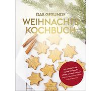 Tasty Katy (Kat Das gesunde Weihnachtskochbuch: 50 natürliche und vegane (Relié)