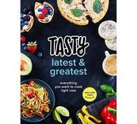 Tasty Latest and Greatest: Everything You Want to Cook Right Now (an Official Tasty Cookbook) - [Version Originale] Inconnu (Auteur)
