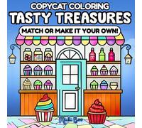Tasty Treasures Copycat Coloring Book: Match or Make It Your Own - Relax and Unwind with Bold, Easy Food Scenes for Adults and Teens