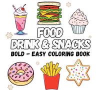 Tasty Treat: Snacks Coloring book For Teens & Adults Stress Relief & Calming: Over 50 Bold & Easy Foods like Desserts, Fried Food, Sweets, Cookies and Much More Great For Stress Relief